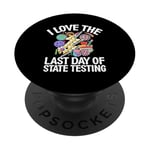 I Love The Last Day Of State Testing Test Day Exam Teacher PopSockets Adhesive PopGrip