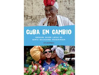 Cuba En Cambio | Rosalba Cazón López Bente Dalsgaard Frederiksen | Språk: Danska