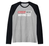 Breaking News Moving Out Raglan Baseball Tee