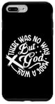 iPhone 7 Plus/8 Plus Inspirational Message There Was No Way But God Made A Way Case