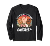 It is A Beautiful Day To Smash The Patriarchy Feminism Long Sleeve T-Shirt