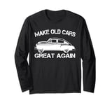 Make Old Cars Great Again Vintage Powerful Car Engines Lover Long Sleeve T-Shirt