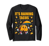 It's Raining Tacos Funny Taco Lovers Kids Girls Boys & Adult Long Sleeve T-Shirt