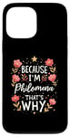 iPhone 13 Pro Max Women Because I'm Philomena That's Why Woman Name Case