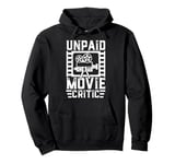 Film Festival - Unpaid Movie Critic Pullover Hoodie