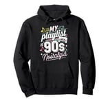 Throwback Playlist 90s Hits 90s Era 90s Pop 90s Rock Pullover Hoodie