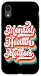 Coque pour iPhone XR Mental Health Matters Citation inspirante Bien-être