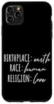 iPhone 11 Pro Max Birthplace Earth Peace Kindness Love Human Being Case