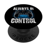 Always In Control Gamer Say pour les joueurs de jeux vidéo PopSockets PopGrip Adhésif