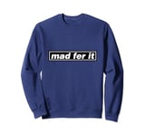 Mad fer it retro indie 1990s Manchester music scene Britpop Sweatshirt