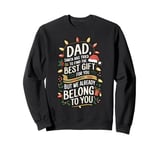 Dad Santa Tried Find The Best Gift For You We Belong To You Sweatshirt