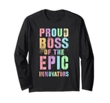 PROUD BOSS OF EPIC INNOVATORS Awesome Leader Epic Chief Long Sleeve T-Shirt