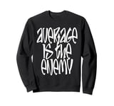 Average Is The Enemy Training Workout Running Fitness Gym Sweatshirt