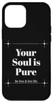 iPhone 12 mini Your Soul is Pure Positive Vibes Spiritual Mindfulness Case