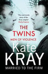 The Twins  Men of Violence  The Real Inside Story of the Krays