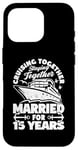 iPhone 16 Pro 15 Years Married Cruising 15th Wedding Anniversary Cruise Case