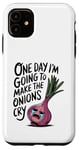 iPhone 11 ONE DAY I'M GOING TO MAKE THE ONIONS CRY Funny Mom Tee Wizz Case