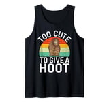 Too Cute to Give a Hoot Owl Tank Top