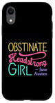 iPhone XR Obstinate Headstrong Girl - Jane Austen Pride And Prejudice Case