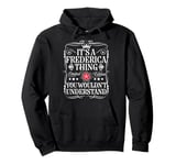 Frederica Name Its A Frederica Thing You Wouldn't Understand Pullover Hoodie