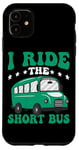 iPhone 11 I Ride The Short Bus ------ Case