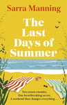 The Last Days of Summer  The emotional, funny, spicy and romantic new enemiestolovers romcom for 2025 that will make you wish for a long British summer seaside weekend