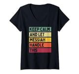 Womens Keep Calm And Let Messiah Handle This Funny Retro Quote V-Neck T-Shirt