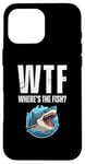 Coque pour iPhone 16 Pro Max WTF Où est le poisson ? Funny Shark