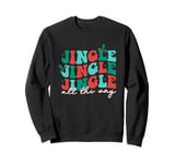 Jingle Jingle Jingle All The Way Christmas Spirit Sweatshirt