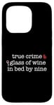 Coque pour iPhone 15 Pro Vrai Crime Glass of Wine In Bed by Nine Fan Funny Meme