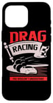 Coque pour iPhone 16 Pro Max Des courses de dragsters que vous ne comprendriez pas Car Funny Mechanic