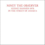 Niney The Observer  Sledge Hammer Dub In The Street of Jamaica  LP/Vinyl