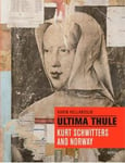 Ultima Thule  Kurt Schwitters and Norway