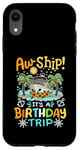 Coque pour iPhone XR Aw Ship It's A Birthday Trip Funny Cruise Vacation Homme Femme