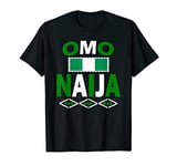 Omo Naija, Proud Nigerians, Nigeria Flag, Naija T-Shirt