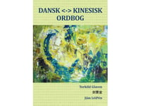 Dansk <->Kinesisk Ordbog | Torkild Glaven</-> | Språk: Danska