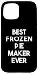 iPhone 15 Best Frozen Pie Maker Ever Case