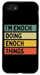 iPhone SE (2020) / 7 / 8 I'm Enoch Doing Enoch Things Funny Personalized Quote Case