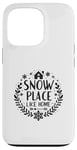 Coque pour iPhone 13 Pro Snow Place Like Home, des vacances de Noël confortables