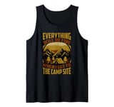 Everything Will Be Fine When I Get To The Camp Site Tank Top