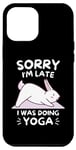 Coque pour iPhone 12 Pro Max Adorable lapin Kawaii Sorry I'm Late I Was Doing Yoga