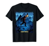 Bigfoot I Hate People Funny Sasquatch Graphic For Men Women T-Shirt