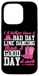 iPhone 14 Pro Line Dancing Dance Teacher I'd Rather Have A Bad Day Line Case