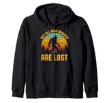 Not All Who Wander Are Lost Zip Hoodie