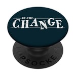 Be The Change! Pro Climate Protection & Social Justice PopSockets Adhesive PopGrip