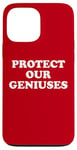 Coque pour iPhone 13 Pro Max Protect Our Geniuses Sign Protect the Genius Super Geniuses