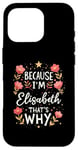 iPhone 16 Pro Women Because I'm Elisabeth That's Why Woman Name Case