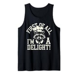 Sarcasm First Of All I'm A Delight Raccoon with a cooker hat Tank Top