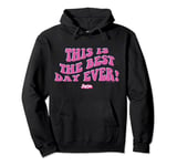 Barbie The Movie - This Is The Best Day Ever! Pullover Hoodie