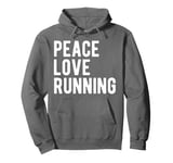 Funny Running Lover Quote Humor Hobby Peace Love Running Pullover Hoodie